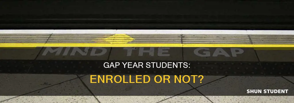 are gap year students enrolled in their university