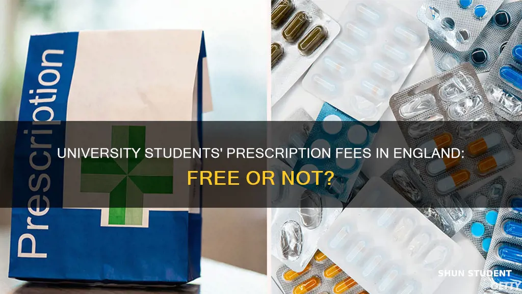 are prescriptions free in england for university students