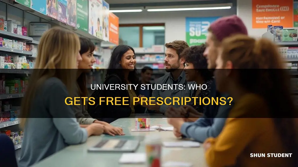 are university students entitled to free prescriptions