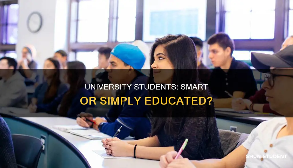 are university students smart