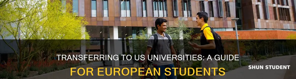 can a student from europe transfer to a us university