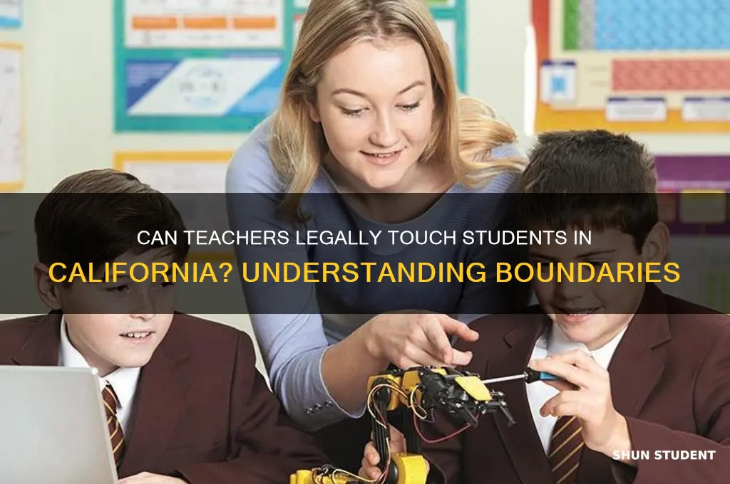 can a teacher touch a student in california