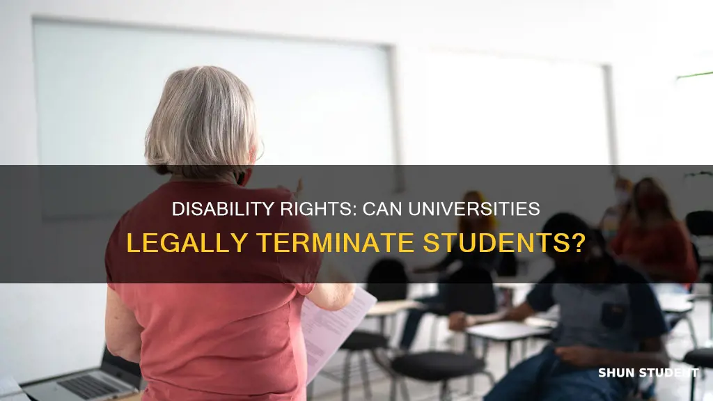 can a university legally terminate a student prior to disability