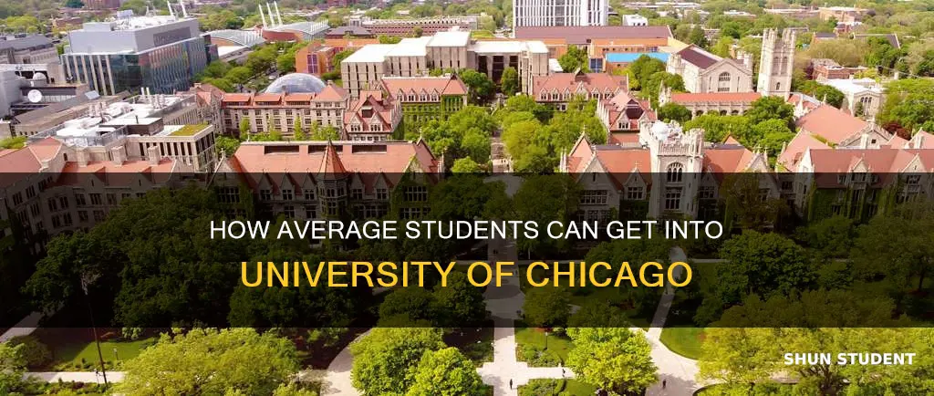 can an average student get into university of chicago