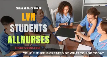 Can NPs Effectively Teach ADN or LVN Students? Allnurses Insights