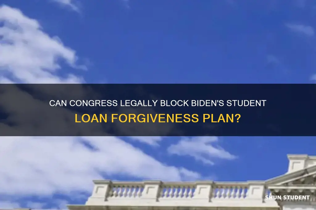 can congress block student loan forgiveness