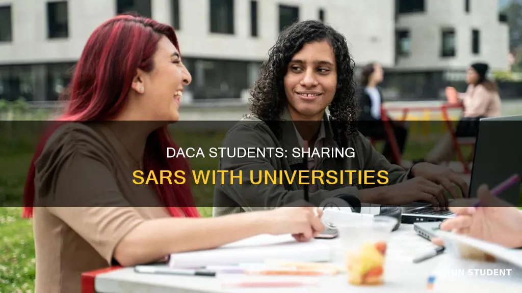 can daca students send their sar to universities