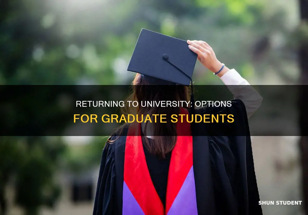 can graduate student go back to university