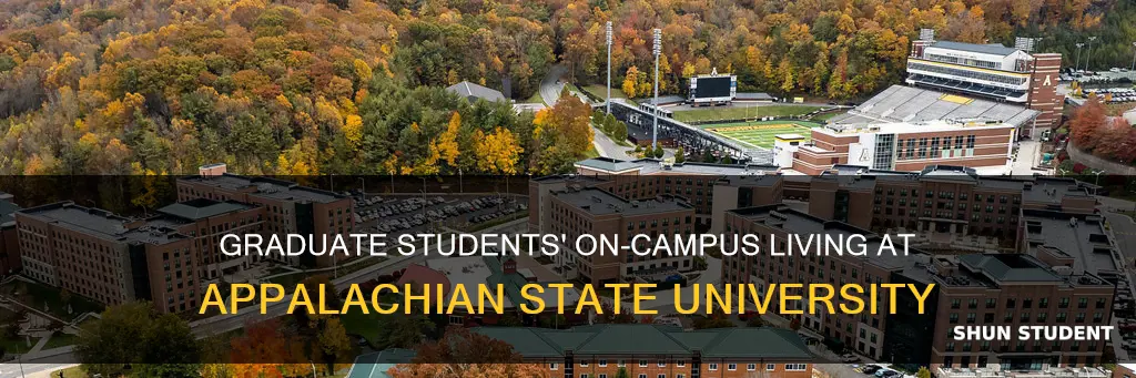 can graduate students live on campus at appalachun state university