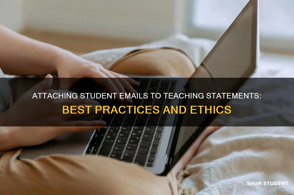can i attach student email to teaching statemet