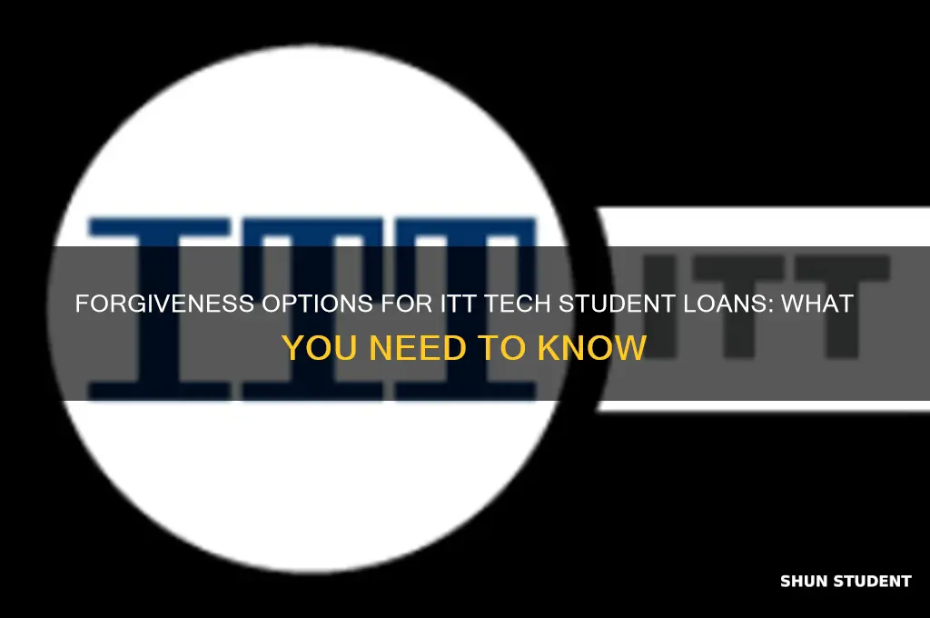 can i be forgiven for student loan through itt