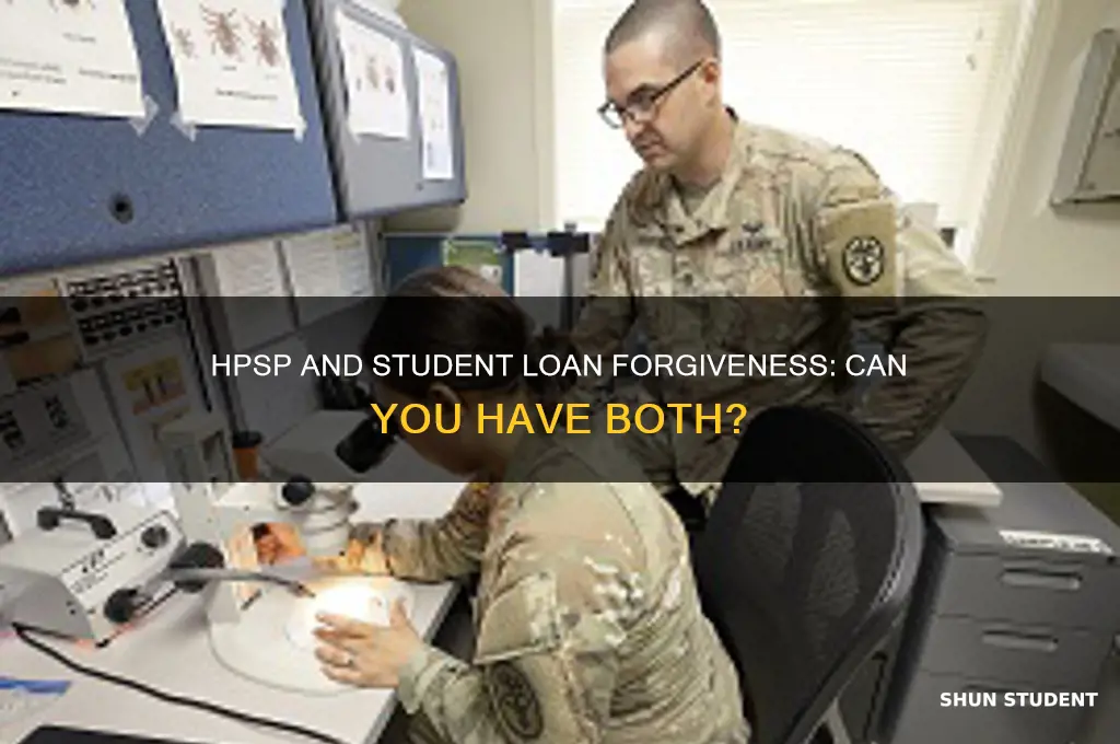 can i be on hpsp and student loan forgiveness