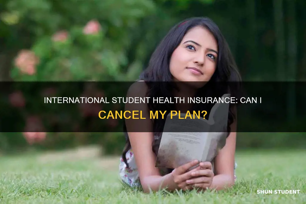 can i cancel my health insurance international student