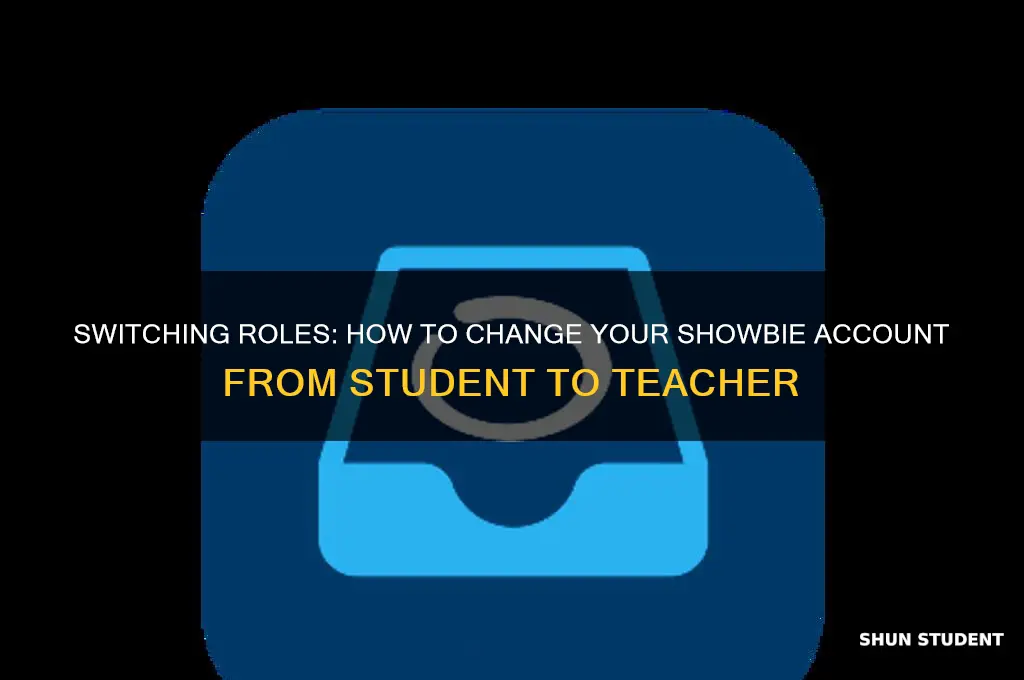can i change my showbie account from student to teacher