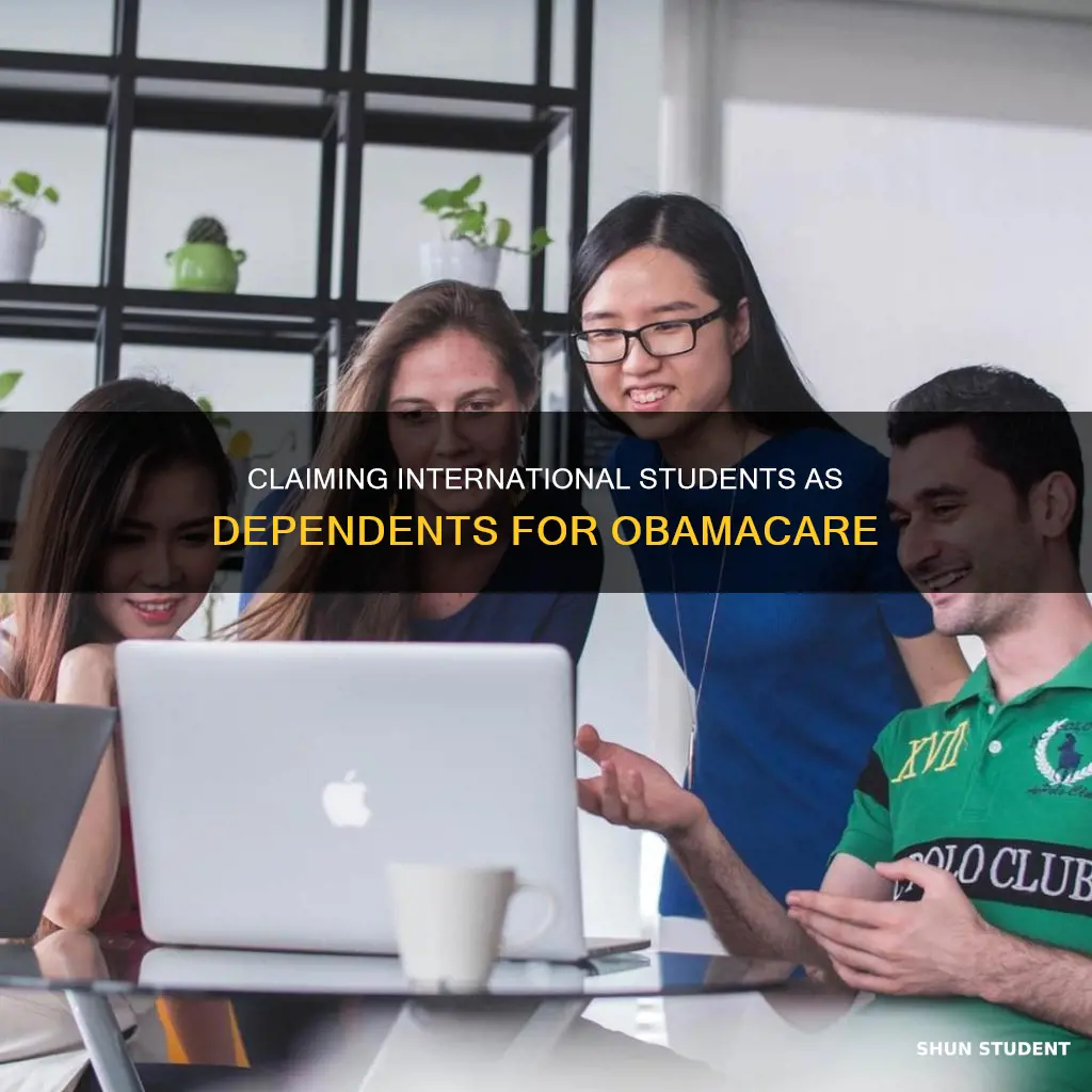 can i claim international student as a dependent for obamacare