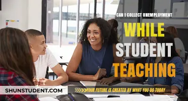 Student Teaching and Unemployment Benefits: Can You Collect Both?