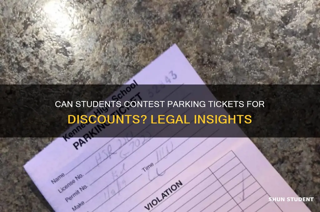 can i contest a parking ticket for a student discount
