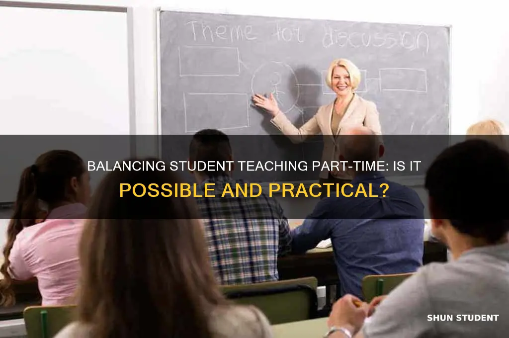 can i do my student teaching part time