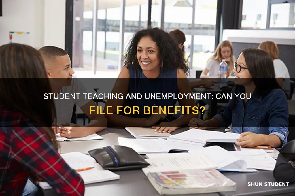 can i file for unemployment while i student teach