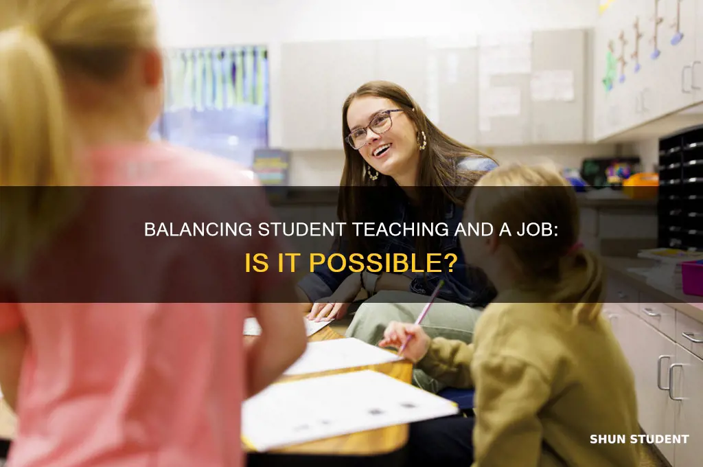 can i have another ob while student teaching