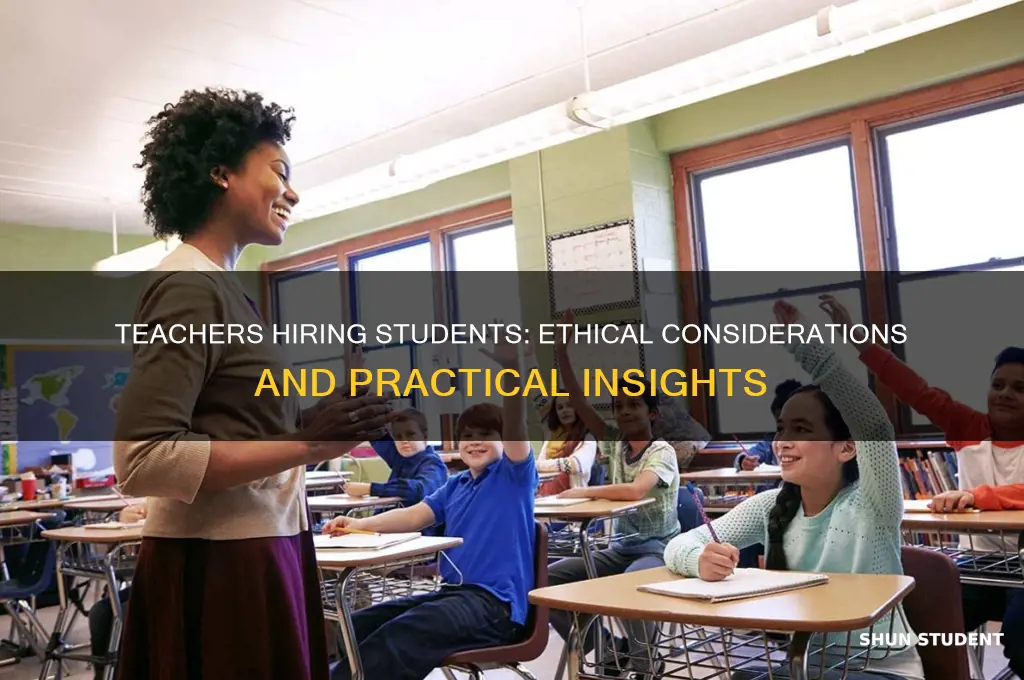 can i hire my students if i am a teacher