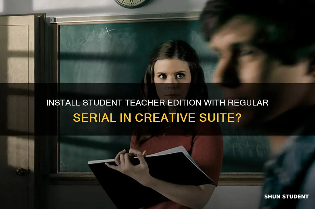 can i install student teacher with regular serial creative suite