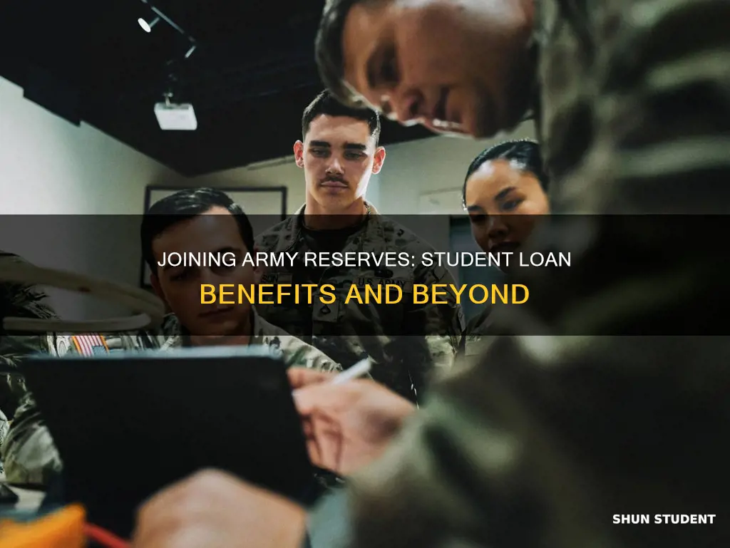 can i join the army reserves and pay student loans