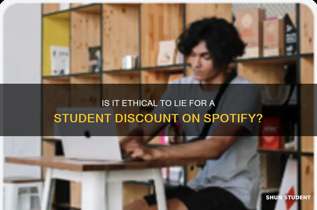 can i lie for student discount on spotify