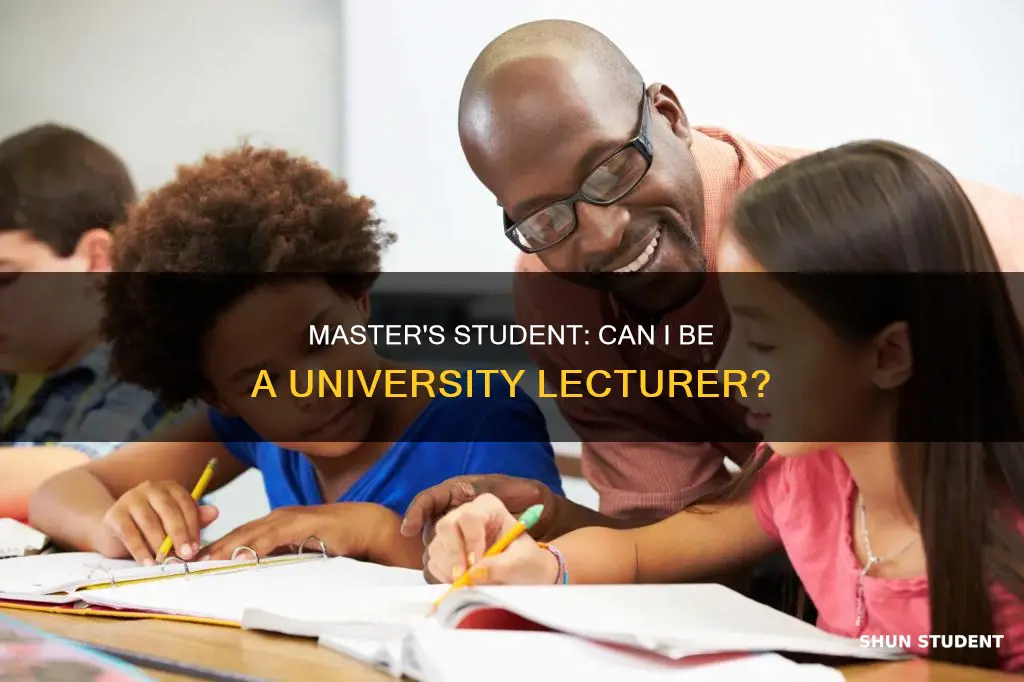 can i master student be a lecturer at a university