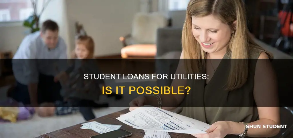 can i pay my utilities with student loans