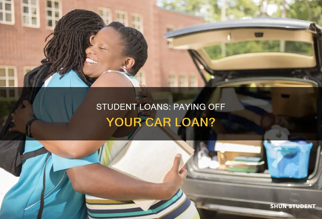 can i pay off my car with a student loan