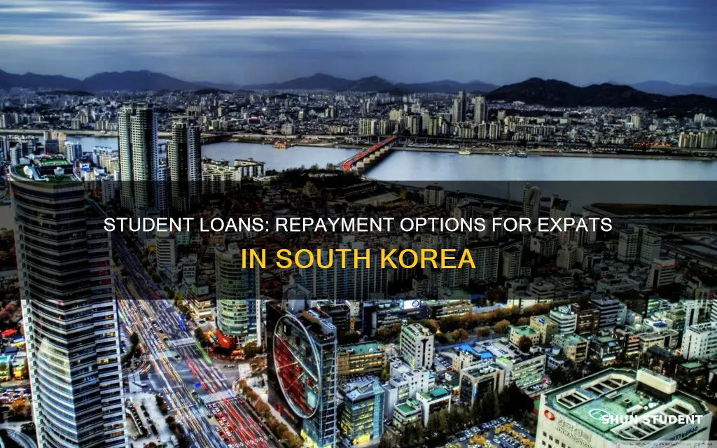 can i pay student loans from south korea