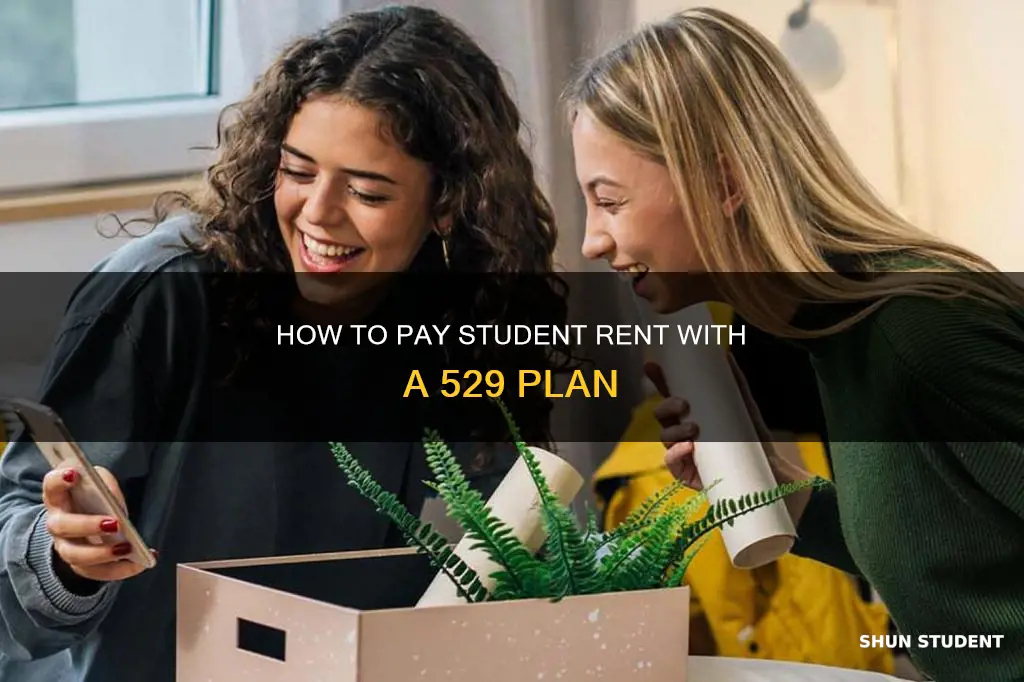can i pay student rent from 529