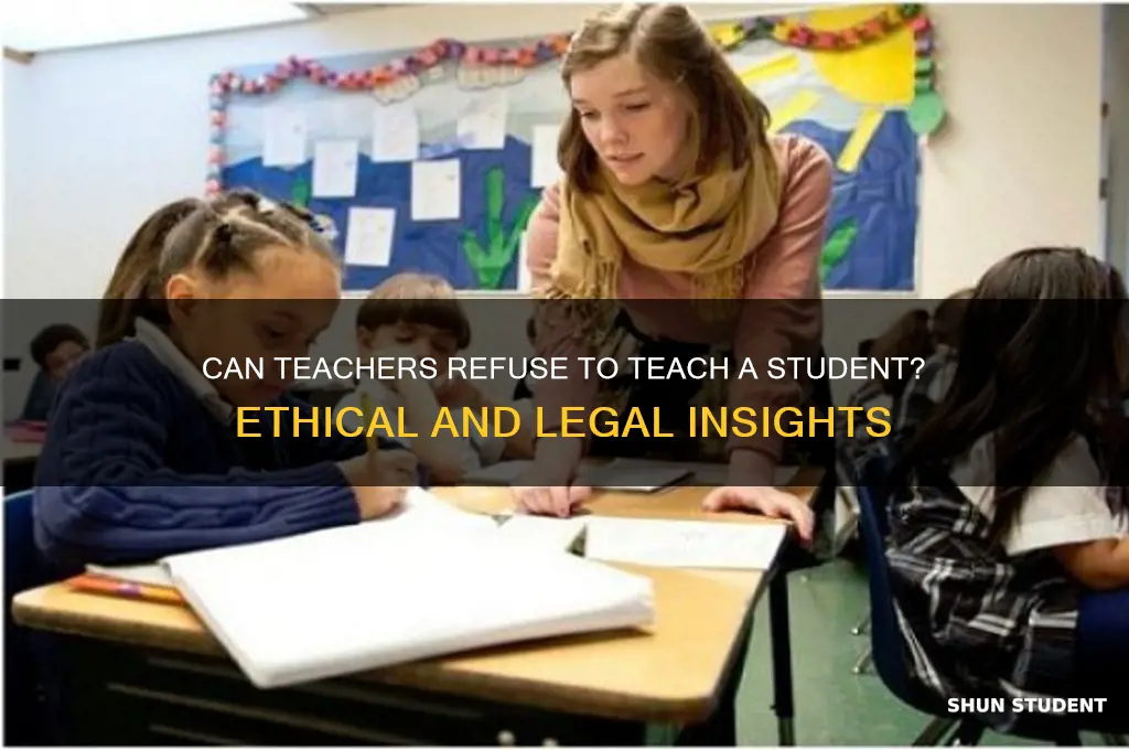 can i refuse to teach a student