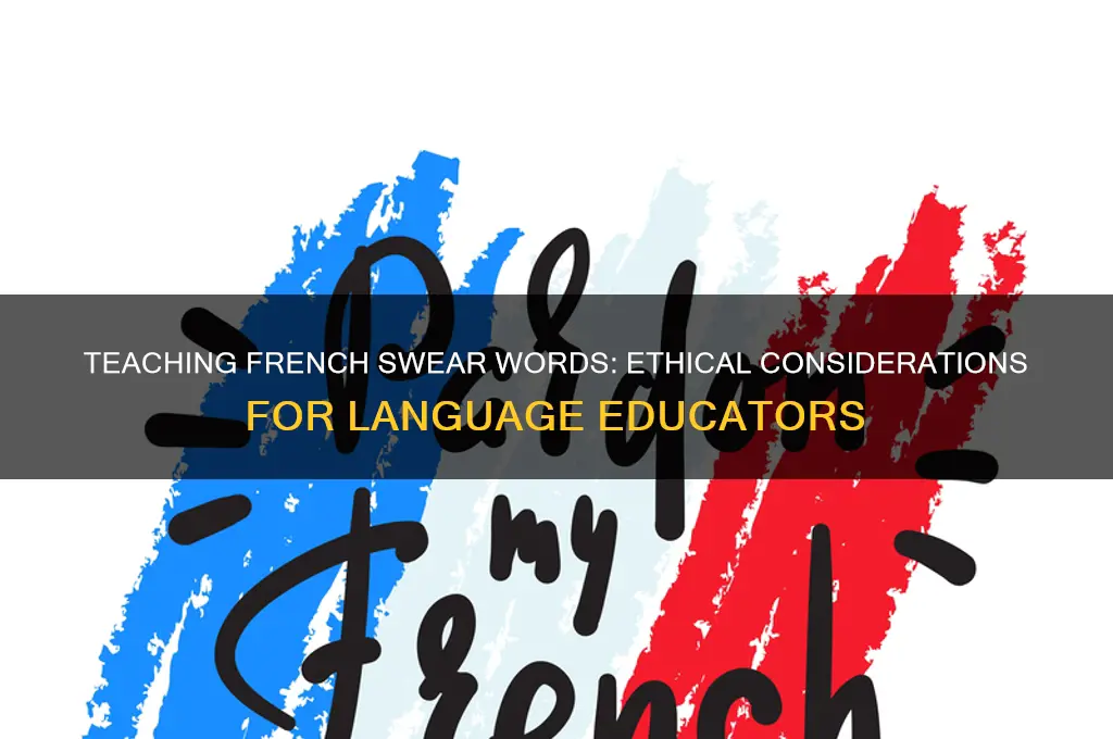 can i teach my students french swears