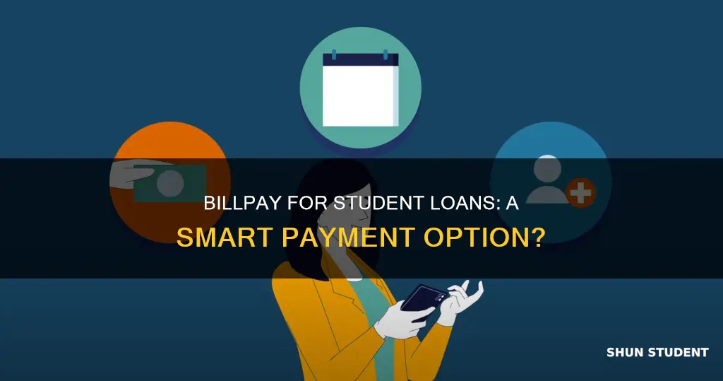 can i use billpay to pay my student loan