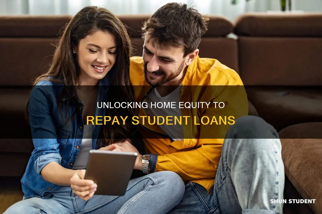 can i use home equity to pay off student loans