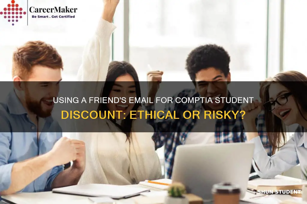 can i use my friends email for student discount comptia