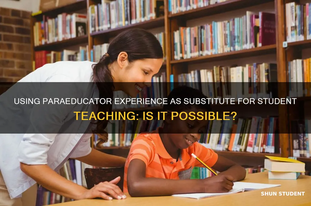 can i use para experience in lieu of student teaching