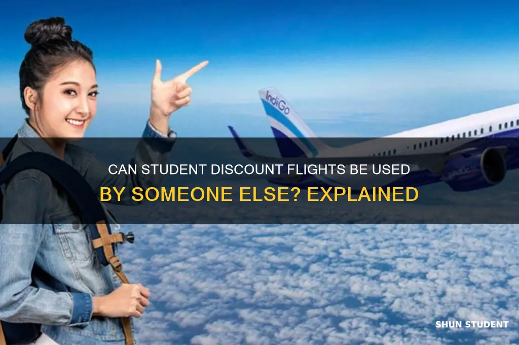 can i use student discount flight on someone else