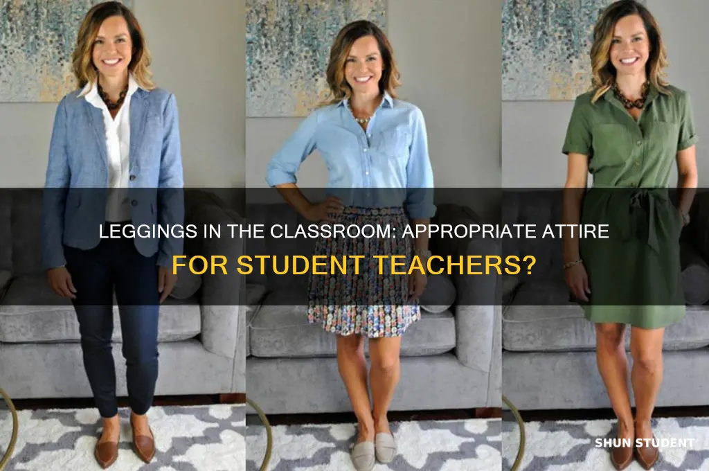 can i wear leggings when student teaching