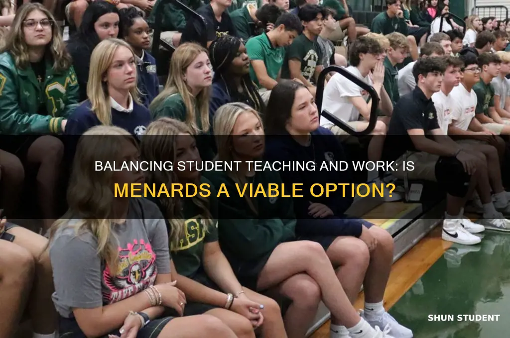 can i work at menards during student teaching