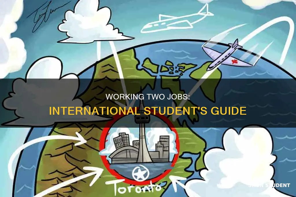 can i work two jobs as an international student