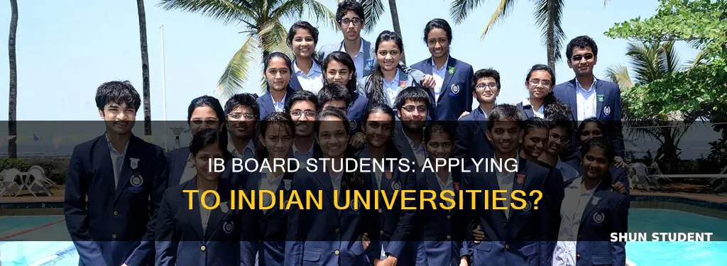 can ib board students apply to indian universities