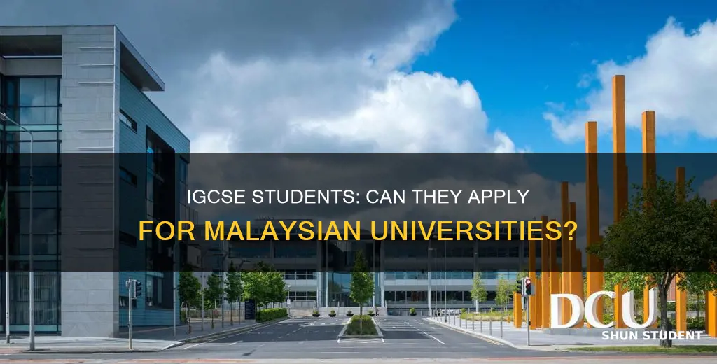 can igcse students apply for malaysia university