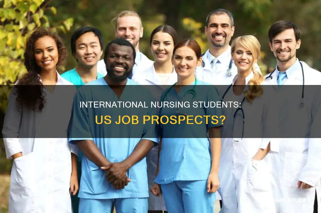 can international nursing students receive jobs in us