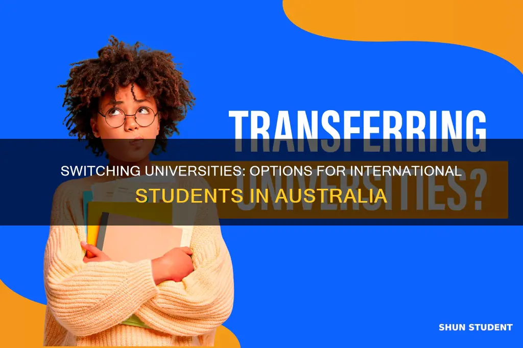 can international student change university in australia