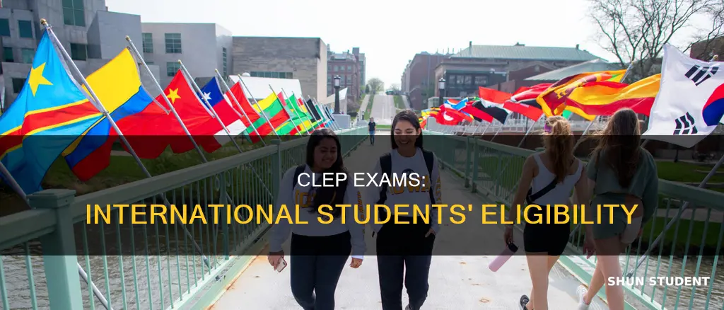 can international student eligible for clep exams