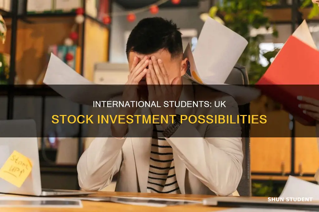 can international student invest in stocks in uk
