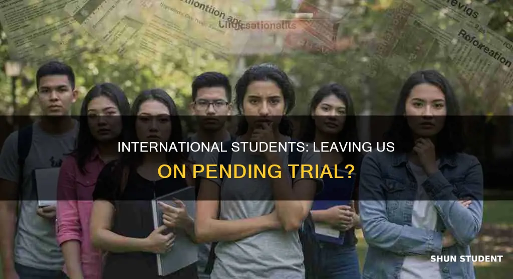 can international student leave us pening trial